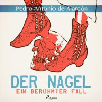 Der Nagel - Ein berühmter Fall (Ungekürzt) audiobook, Pedro Antonio De Alarcón