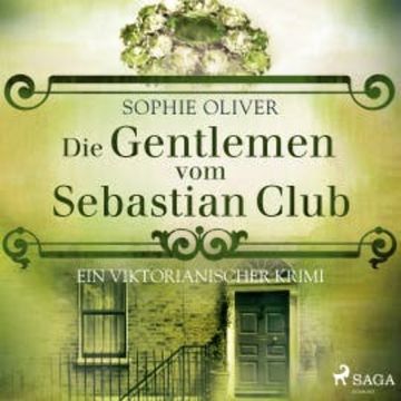 Die Gentlemen vom Sebastian Club audiobook, Sophie Oliver