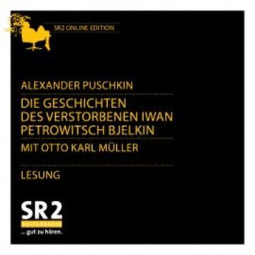 Die Geschichten des verstorbenen Iwan Petrowitsch-Bjelkin audiobook, Alexander Puschkin