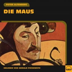 Die Maus, Peter Altenberg