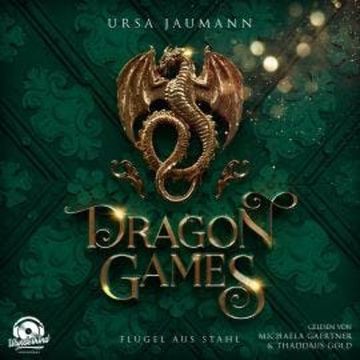 Dragon Games - Flügel aus Stahl - Dragon Knights, Band 2 (Ungekürzt) audiobook, Ursa Jaumann