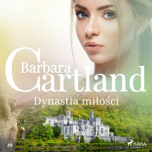 Dynastia miłości, Barbara Cartland