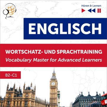 Englisch Wortschatz - und Sprachtraining. B2-C1 – Hören & Lernen: English Vocabulary Master for Advanced Learners audiobook, Dominika Tkaczyk, Dorota Guzik