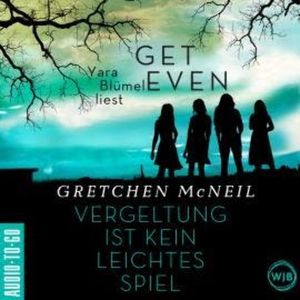Get Even - Vergeltung ist kein leichtes Spiel (Ungekürzt), Gretchen McNeil