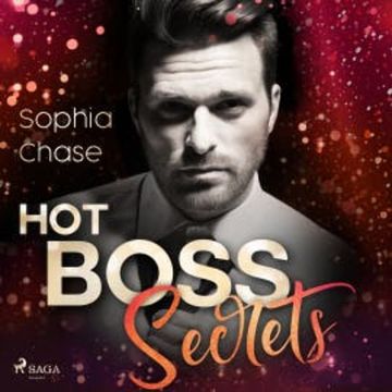 Hot Boss Secrets - oder: Burning Desire audiobook, Sophia Chase