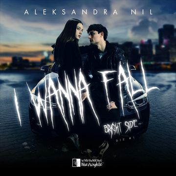 I Wanna Fall. Bright Side. Słuchowisko audiobook, Aleksandra Nil