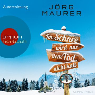 Im Schnee wird nur dem Tod nicht kalt, Jörg Maurer