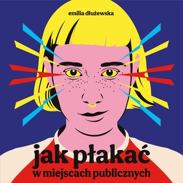 Jak płakać w miejscach publicznych audiobook, Emilia Dłużewska