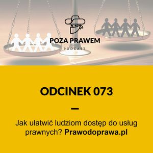 Jak ułatwić ludziom dostęp do usług prawnych? Prawodoprawa.pl, Jerzy Rajkow-Krzywicki, Szymon Kwiatkowski