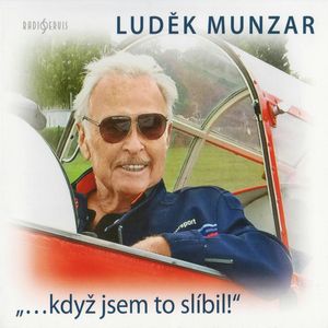 ...když jsem to slíbil!, Luděk Munzar