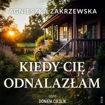 Kiedy cię odnalazłam audiobook, Agnieszka Zakrzewska