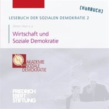 Lesebuch der Sozialen Demokratie Band 2: Wirtschaft und Soziale Demokratie audiobook, Simon Vaut
