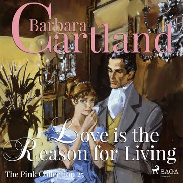 Love is the Reason for Living (The Pink Collection 25) audiobook, Barbara Cartland