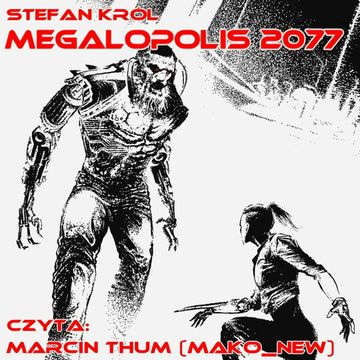Megalopolis 2077 audiobook, Stefan Król