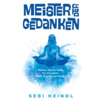 Meister der Gedanken audiobook, Sebi Heindl
