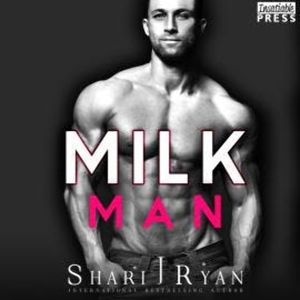 Milkman - The Man Cave Collection (Unabridged), Shari J. Ryan