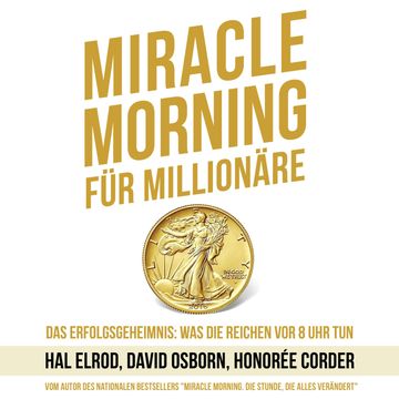 Miracle Morning für Millionäre - Das Erfolgsgeheimnis: Was die Reichen vor 8 Uhr tun (Ungekürzt) audiobook, David Osborn, Hal Elrod, Honorée Corder