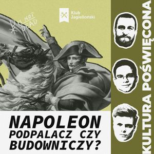 Napoleon. Czy rewolucja francuska była tak naprawdę konserwatywna i inne drażliwe pytania, Bartosz Brzyski, Konstanty Pilawa, Piotr Kaszczyszyn