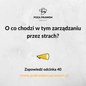 O co chodzi w tym zarządzaniu przez strach? Zapowiedź odcinka 40, Jerzy Rajkow-KrzywickiSzymon Kwiatkowski
