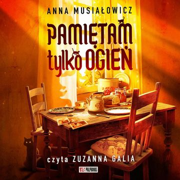Pamiętam tylko ogień audiobook, Anna Musiałowicz