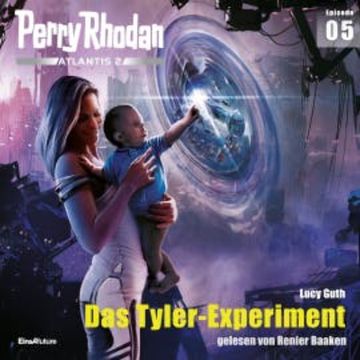Perry Rhodan Atlantis 2 Episode 05: Das Tyler-Experiment audiobook, Lucy Guth
