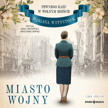 Pewnego razu w Wolnym Mieście. Tom 2. Miasto wojny audiobook, Marlena Wittstock