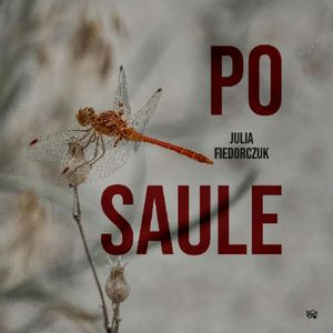 PO SAULE, Julia Fiedorczuk