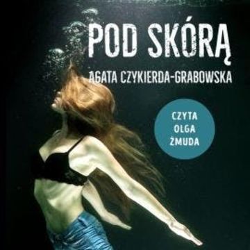 Pod skórą audiobook, Agata Czykierda-Grabowska