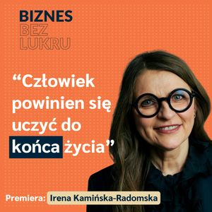 Przeszkody pozwalają nam wejść nieco wyżej - Irena Kamińska-Radomska [odc. #0521 BbL], Tomasz Plata