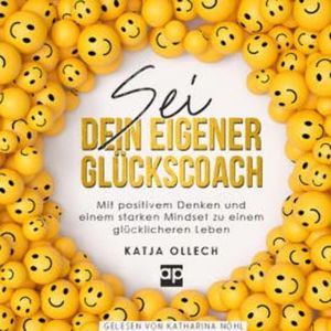 Sei dein eigener Glückscoach, Katja Ollech