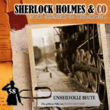 Sherlock Holmes & Co, Folge 58: Unheilvolle Beute audiobook, Markus Duschek
