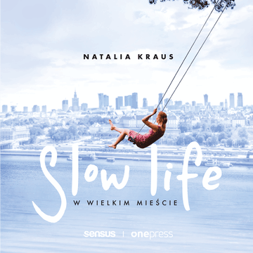 Slow life w wielkim mieście, Natalia Kraus