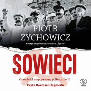 Sowieci, Piotr Zychowicz