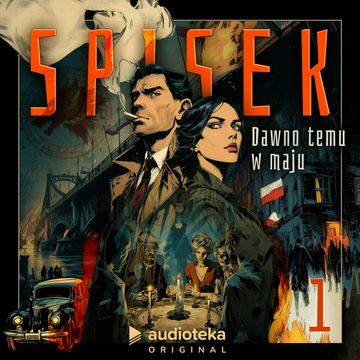 Spisek. Dawno temu w maju. Odcinek 1 audiobook, Maciej Kaczyński