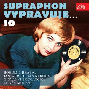 Supraphon vypravuje...10, Bohumil Hrabal, Giovanni Boccaccio, Jan Neruda, Jan Werich, Luděk Munzar, Robert Tamchyna