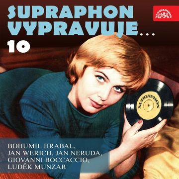 Supraphon vypravuje...10 audiobook, Bohumil Hrabal, Giovanni Boccaccio, Jan Neruda, Jan Werich, Luděk Munzar, Robert Tamchyna