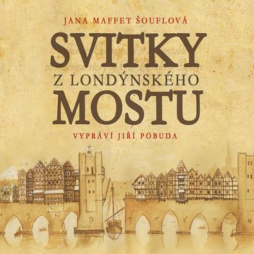 Svitky z londýnského mostu audiobook, Jana Šouflová