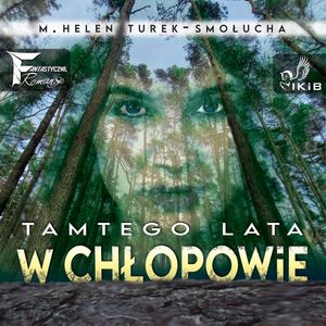 Tamtego lata w Chłopowie, M. Helen Turek-Smołucha