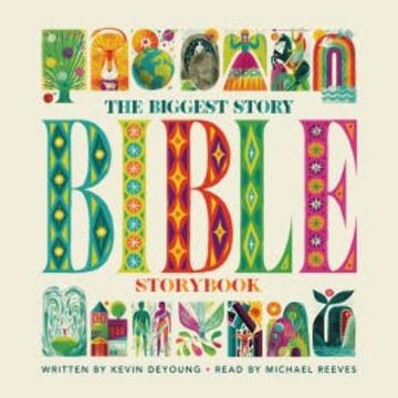 The Biggest Story Bible Storybook audiobook, Kevin DeYoung
