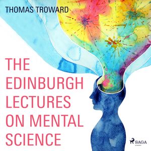 The Edinburgh Lectures on Mental Science, Thomas Troward