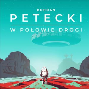 W połowie drogi, Bohdan Petecki