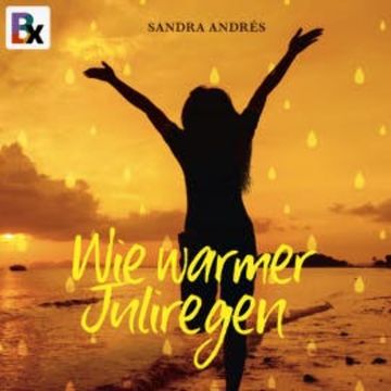 Wie warmer Juliregen audiobook, Sandra Andrés