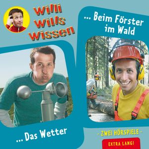 Das Wetter / Beim Förster im Wald (Willi wills wissen 10), Jessica Sabasch