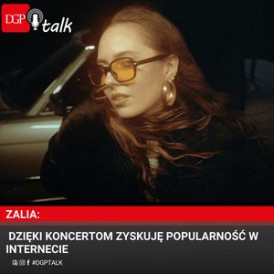 Zalia: Dzięki koncertom zyskuję popularność w Internecie, Dziennik Gazeta Prawna