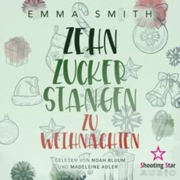 Zehn Zuckerstangen zu Weihnachten - Christmas in Boston, Band 1 (ungekürzt) audiobook, Emma Smith