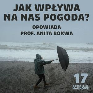 #17 Strzykanie w kościach a nauka - o biometeorologii człowieka | prof. Anita Bokwa, Karolina Głowacka