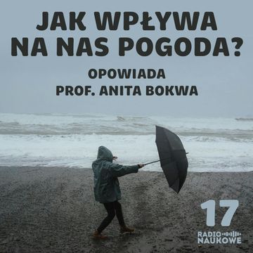 #17 Strzykanie w kościach a nauka - o biometeorologii człowieka | prof. Anita Bokwa audiobook, Karolina Głowacka