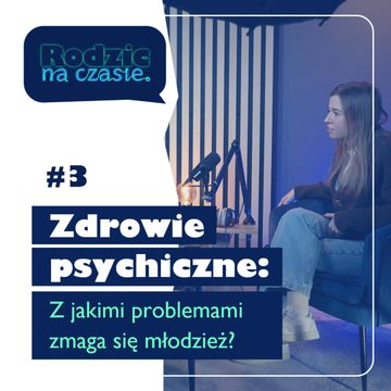 #3 Zdrowie psychiczne: Z jakimi problemami zmaga się młodzież? audiobook, Sylwia Wilczyńska