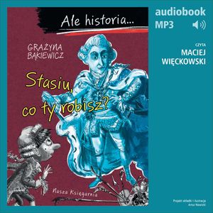 Ale historia... 5 Stasiu, co ty robisz?, Grażyna Bąkiewicz