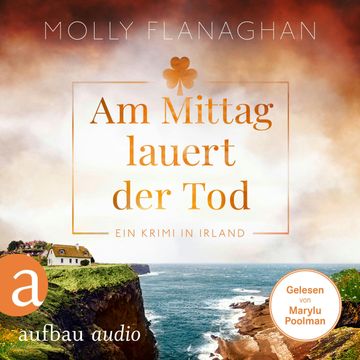 Am Mittag lauert der Tod - Ein Krimi in Irland - Fiona O'Connor ermittelt, Band 5 (Ungekürzt) audiobook, Molly Flanaghan